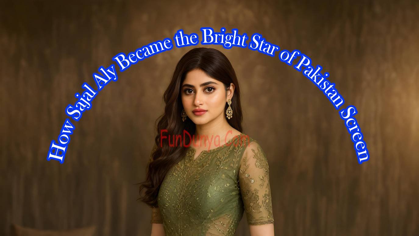 How Sajal Aly Became the Bright Star of Pakistan Screen