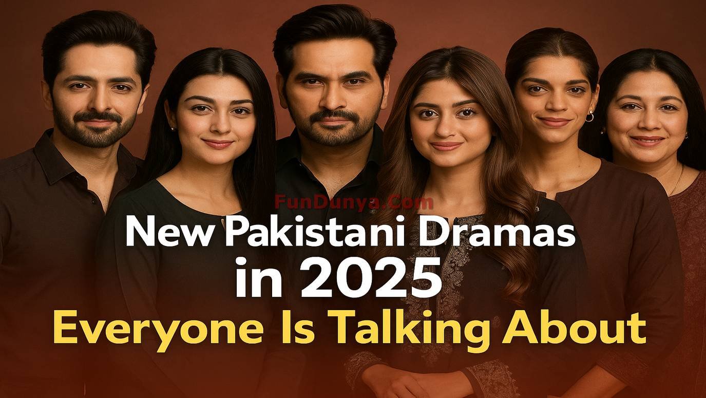 New Pakistani Dramas in 2025 Everyone Is Talking About